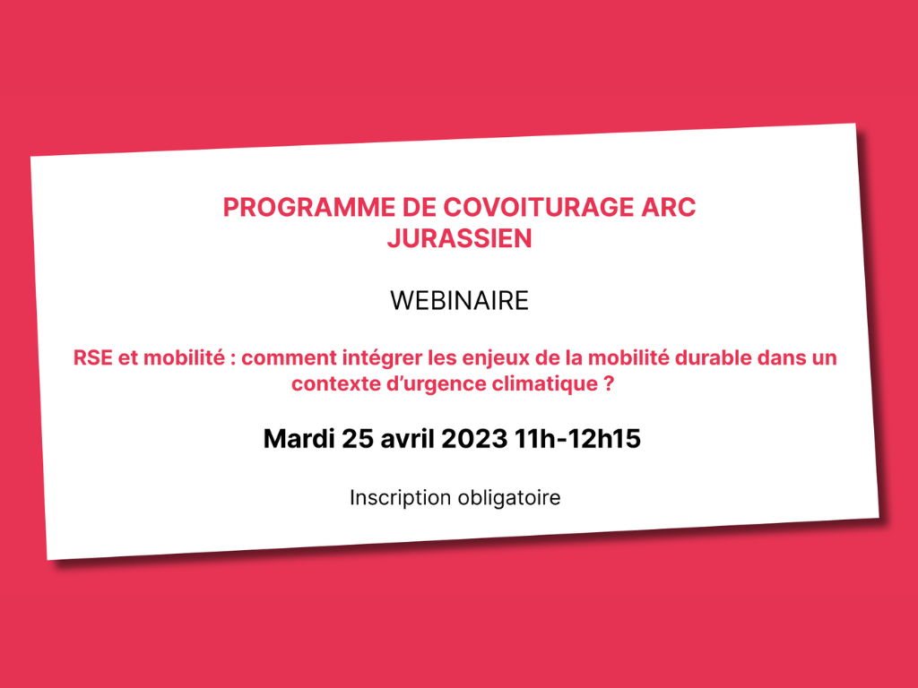 Prochain webinaire : mardi 25 avril 2023 (11h-12h15) sur la thématique de la RSE & mobilité